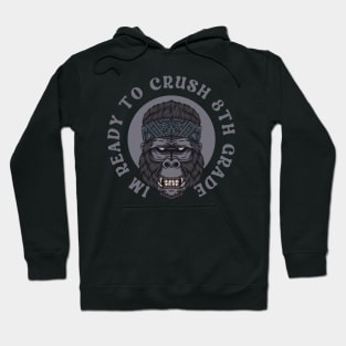 I'm Ready To Crush 8th grade Back To School Hoodie